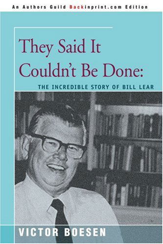 Cover for Victor Boesen · They Said It Couldn't Be Done: The Incredible Story of Bill Lear (Paperback Book) (2005)