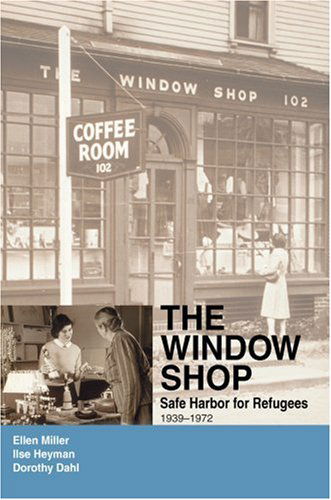 The Window Shop: Safe Harbor for Refugees - Ellen Miller - Books - iUniverse, Inc. - 9780595406203 - December 22, 2006