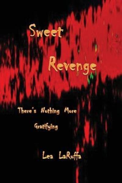 Lea LaRuffa · Sweet Revenge (Paperback Book) (2017)