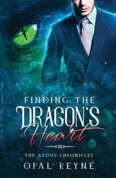 Cover for Opal Reyne · Finding the Dragon's Heart - The Aedus Chronicles (Taschenbuch) (2020)