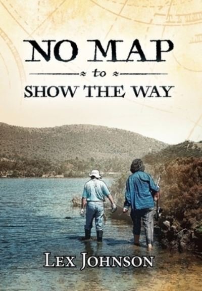 Cover for Lex A Johnson · No Map to Show the Way (Innbunden bok) (2021)