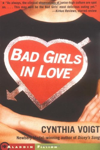 Bad Girls in Love (Anne Schwartz Books) - Cynthia Voigt - Bücher - Atheneum Books for Young Readers - 9780689866203 - 2004