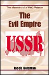 The Evil Empire, 1917-1991 - Jacob Goldman - Livros - XLibris - 9780738816203 - 1 de agosto de 2000
