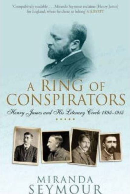 Cover for Miranda Seymour · A Ring Of Conspirators: Henry James And His Literary Circle, 1895-1915 (Paperback Book) (2004)