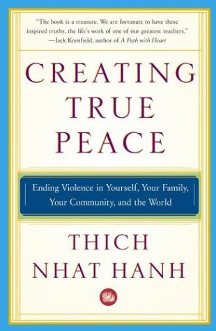 Cover for Thich Nhat Hanh · Creating True Peace: Ending Violence in Yourself, Your Family, Your Community and the World (Taschenbuch) [Reprint edition] (2004)