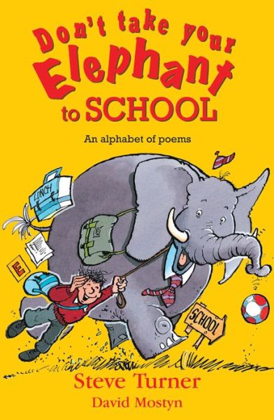 Don't Take Your Elephant to School: All Kinds of Alphabet Poems - Steve Turner - Bøker - SPCK Publishing - 9780745960203 - 22. september 2006