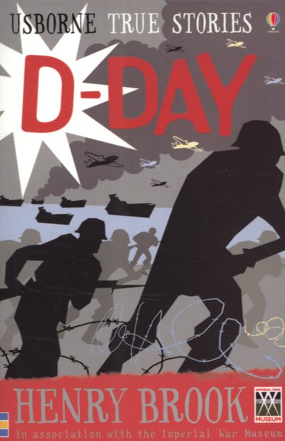 Cover for Henry Brook · True Stories of D-Day - Usborne True Stories (Taschenbuch) [New edition] (2007)