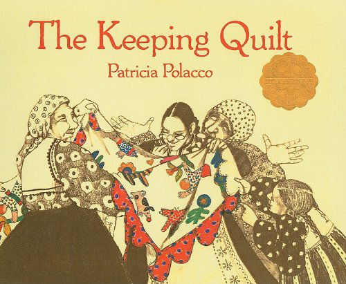 The Keeping Quilt (Aladdin Picture Books) - Patricia Polacco - Books - Perfection Learning - 9780756917203 - May 1, 2001