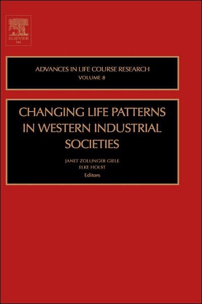 Cover for Giele Zollinger Giele · Changing Life Patterns in Western Industrial Societies - Advances in Life Course Research (Hardcover bog) (2003)