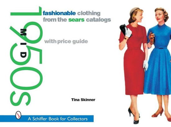 Cover for Tina Skinner · Fashionable Clothing from the Sears Catalogs: Mid 1950s: Mid 1950s (Paperback Book) (2002)