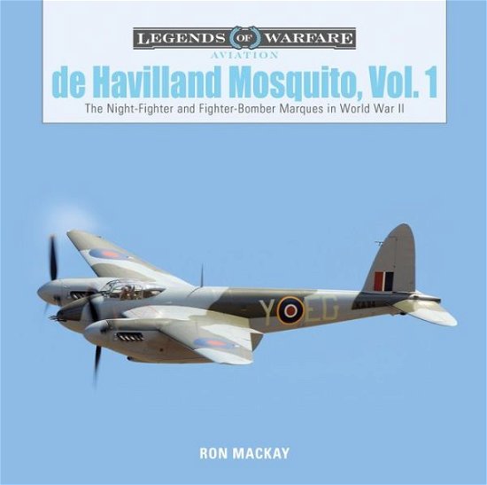 Cover for Ron Mackay · De Havilland Mosquito, Vol. 1: The Night-Fighter and Fighter-Bomber Marques in World War II - Legends of Warfare: Aviation (Hardcover Book) (2019)