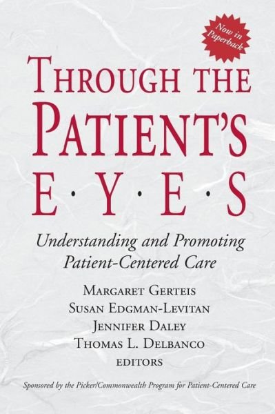 Cover for M Gerteis · Through the Patient's Eyes: Understanding and Promoting Patient-Centered Care (Paperback Book) [New edition] (2002)
