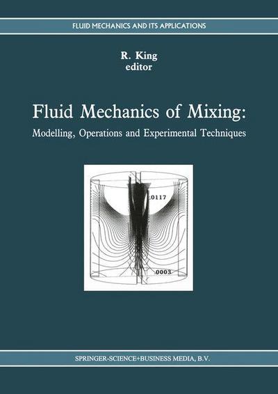 Cover for Fluid Mechanics of Mixing: Modelling, Operations and Experimental Techniques - Fluid Mechanics and Its Applications (Hardcover Book) [1992 edition] (1992)