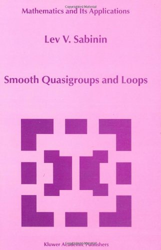 Cover for Lev Sabinin · Smooth Quasigroups and Loops - Mathematics and Its Applications (Hardcover Book) (1999)
