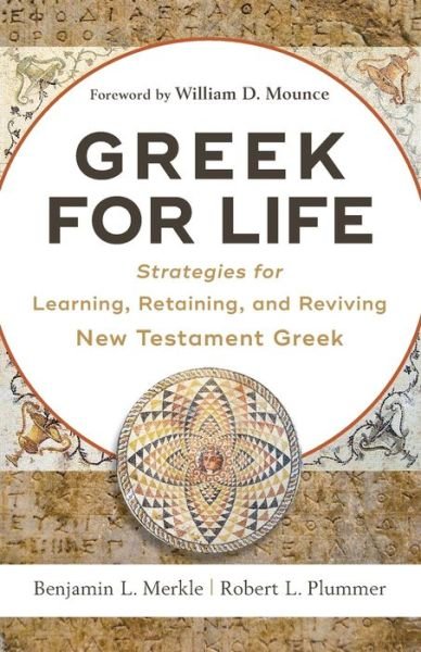Cover for Benjamin L. Merkle · Greek for Life – Strategies for Learning, Retaining, and Reviving New Testament Greek (Paperback Book) (2017)