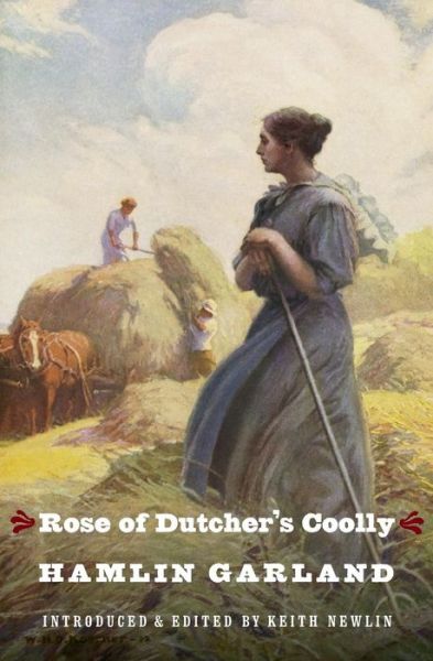 Rose of Dutcher's Coolly - Hamlin Garland - Books - University of Nebraska Press - 9780803271203 - September 1, 2005