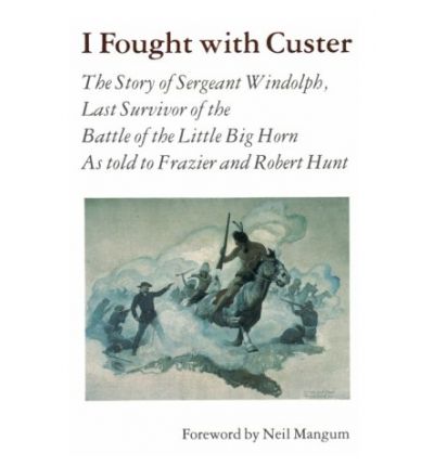 Cover for Charles Windolph · I Fought with Custer: The Story of Sergeant Windolph, Last Survivor of the Battle of the Little Big Horn (Paperback Book) (1987)