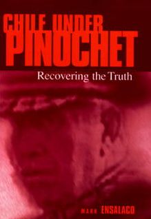 Cover for Mark Ensalaco · Chile Under Pinochet: Recovering the Truth - Pennsylvania Studies in Human Rights (Hardcover Book) (1999)