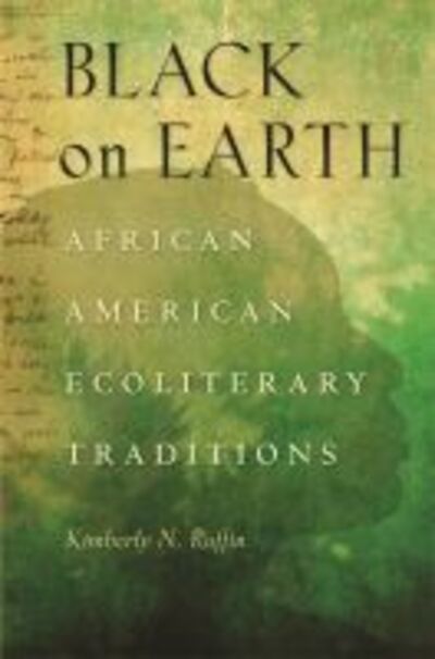 Cover for Kimberly N. Ruffin · Black on Earth: African American Ecoliterary Traditions (Paperback Book) (2010)