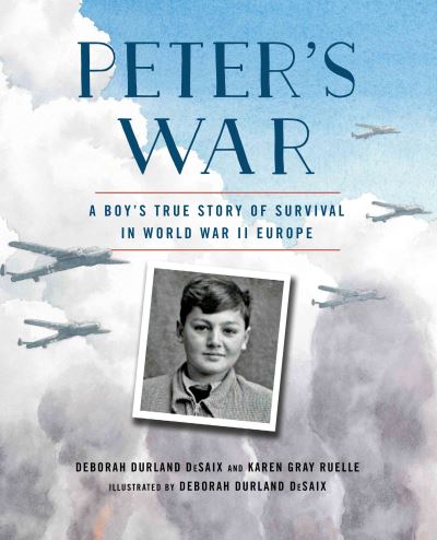 Cover for Karen Gray Ruelle · Peter's War: A Boy's True Story of Survival in World War II Europe (Paperback Book) (2022)