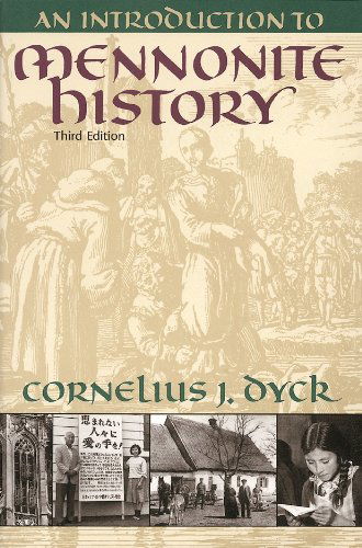 Cover for C J Dyck · An Introduction to Mennonite History: a Popular History of the Anabaptists and the Mennonites (Paperback Book) [3rd edition] (1993)