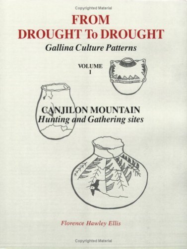 Cover for Florence Hawley Ellis · From Drought to Drought: an Archaeological Record of Life Patterns As Developed by the Gallina Indians of North Central New Mexico : Canjilon Mountai (Paperback Book) (2016)