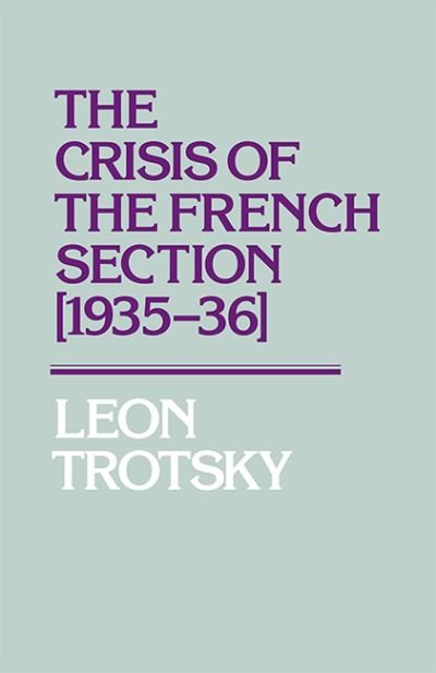 Cover for Leon Trotsky · Crisis of the French Section 1935-1936 (Paperback Book) (1977)