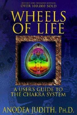 Cover for Judith, Anodea, PhD · Wheels of Life: User's Guide to the Chakra System (Paperback Bog) [2nd Rev and Expanded edition] (1999)