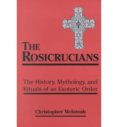 Cover for Christopher Mcintosh · Rosicrucians: The History, Mythology, and Rituals of an Esoteric Order (Paperback Book) [New Ed of 2 Revised edition] (1998)