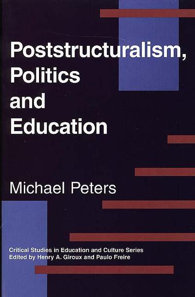 Cover for Michael Peters · Poststructuralism, Politics and Education (Paperback Book) (1996)