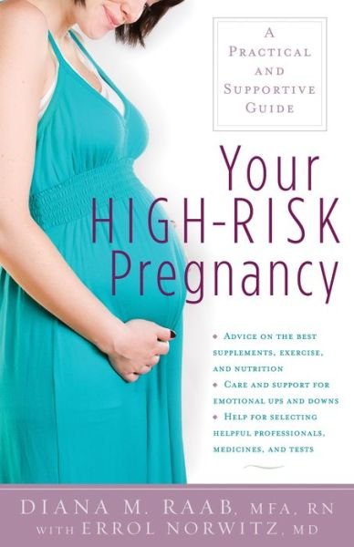 Your High-risk Pregnancy: a Practical and Supportive Guide - Diana Raab - Books - Hunter House Inc.,U.S. - 9780897935203 - November 17, 2009