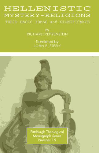 Hellenistic Mystery-religions - Richard Reitzenstein - Books - Pickwick Publications - 9780915138203 - 1978