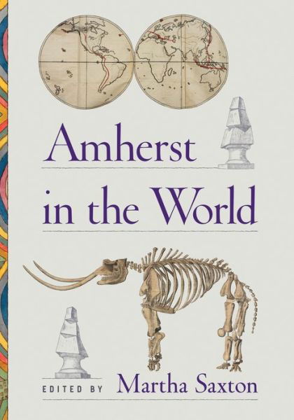 Cover for Martha Saxton · Amherst in the World (Book) (2020)