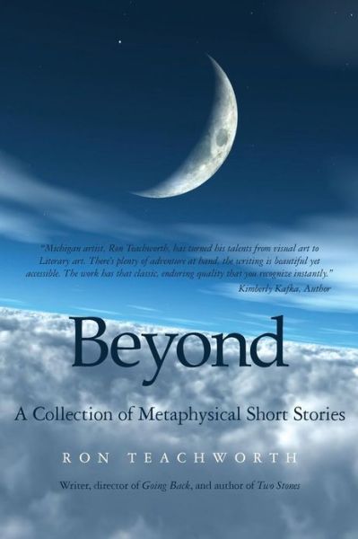 Cover for Ron Teachworth · Beyond: a Collection of Metaphysical Short Stories (Paperback Book) (2013)