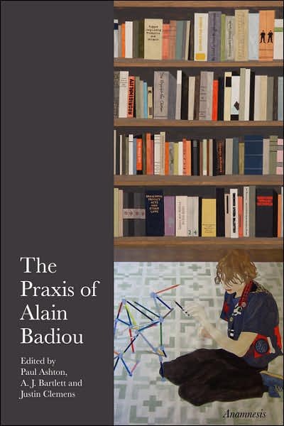 Cover for Ashton, Paul, Captain · The Praxis of Alain Badiou (Paperback Bog) (2006)