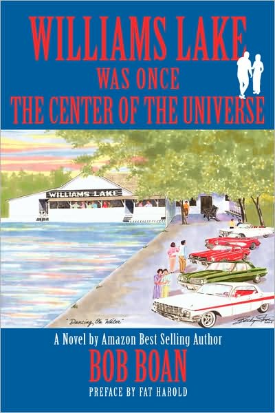 Cover for Bob Boan · Williams Lake Was Once the Center of the Universe (Hardcover Book) (2008)