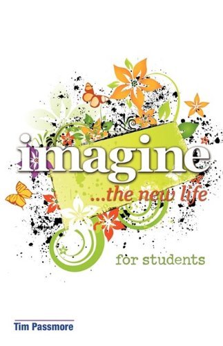 Cover for Tim Passmore · Imagine the New Life for Students (Paperback Book) (2009)