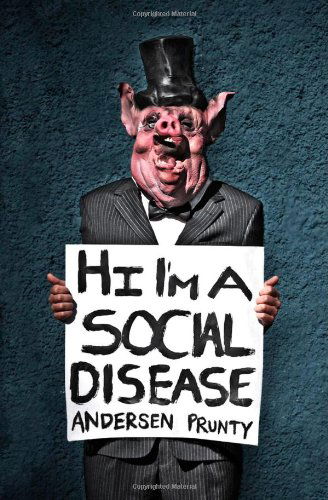 Cover for Andersen Prunty · Hi I'm a Social Disease: Horror Stories (Paperback Book) (2012)