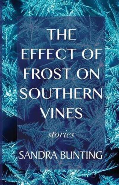 Cover for Sande Bunting · The Effect of Frost on Southern Vines (Paperback Book) (2016)