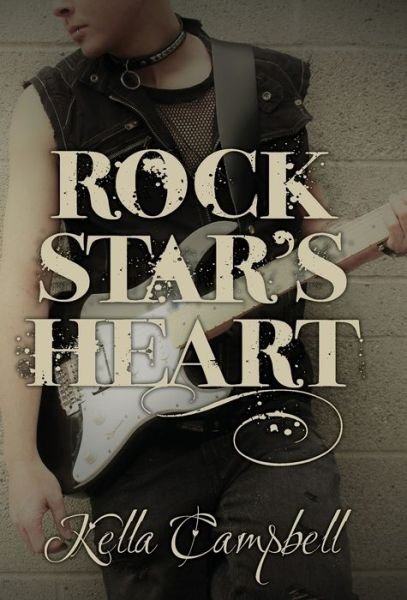 Cover for Kella Campbell · Rock Star's Heart - Smidge (Innbunden bok) (2018)