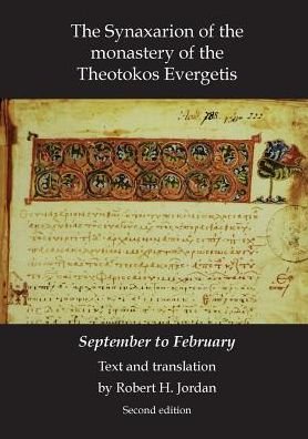 Cover for Synaxarion of the Monastery of Theotokos Evergetis: September - February - Belfast Byzantine Texts &amp; Translations S. (Paperback Book) (2014)
