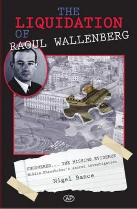 Cover for Nigel Bance · The Liquidation of Raoul Wallenberg (Paperback Book) (2016)