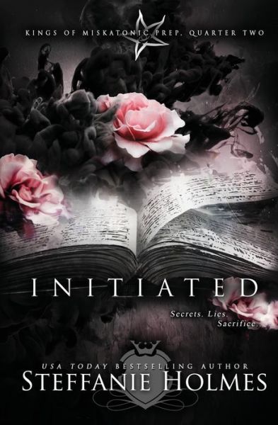 Cover for Steffanie Holmes · Initiated : a reverse harem bully romance (Pocketbok) (2019)