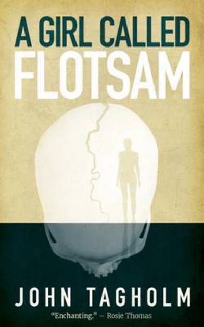 A Girl Called Flotsam - John Tagholm - Books - Muswell Press - 9780995482203 - November 1, 2016