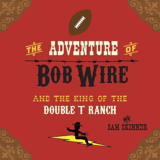 Cover for Sam Skinner · The Adventure of Bob Wire and the King of the Double T Ranch (Paperback Book) (2015)