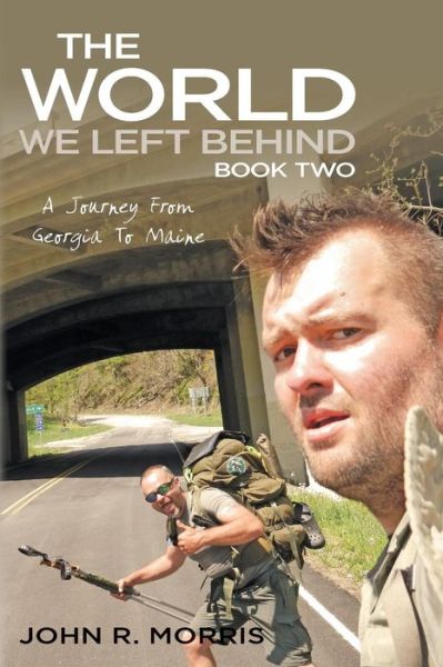 The World We Left Behind Book Two - John R Morris - Books - Source Point Press - 9780997459203 - August 18, 2016