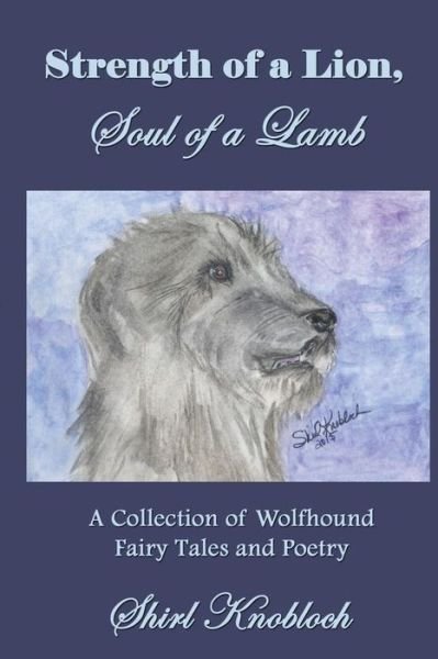 Cover for Shirl Knobloch · Strength of a Lion, Soul of a Lamb (Paperback Book) (2016)