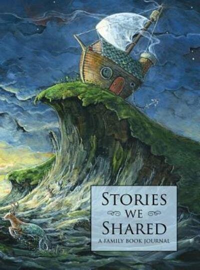 Cover for Stories We Shared: A Family Book Journal (Bok) (2016)