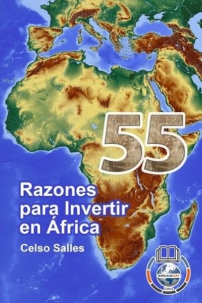 Cover for Celso Salles · 55 Razones para invertir en Africa - Celso Salles (Paperback Book) (2021)