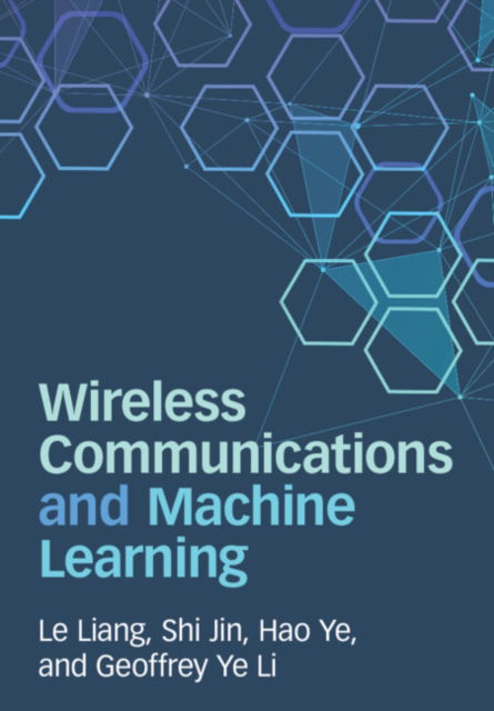 Cover for Liang, Le (Southeast University, Nanjing) · Wireless Communications and Machine Learning (Hardcover Book) (2025)